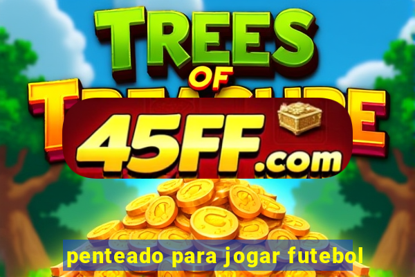 penteado para jogar futebol